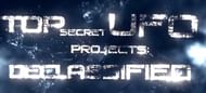 Top Secret UFO Projects: Declassified